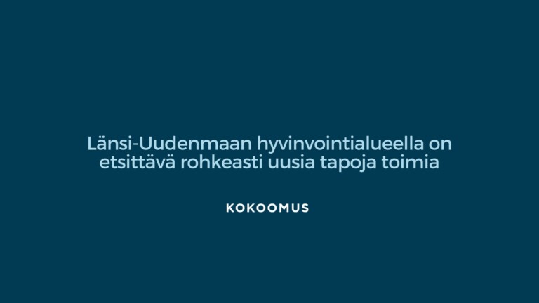 Kokoomus: Länsi-Uudenmaan hyvinvointialueella on etsittävä rohkeasti uusia tapoja toimia