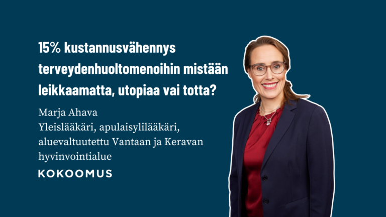 15% kustannusvähennys terveydenhuoltomenoihin mistään leikkaamatta, utopiaa vai totta?