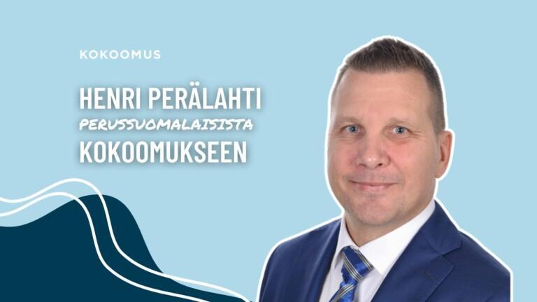 Henri Perälahti Perussuomalaisista Kokoomukseen