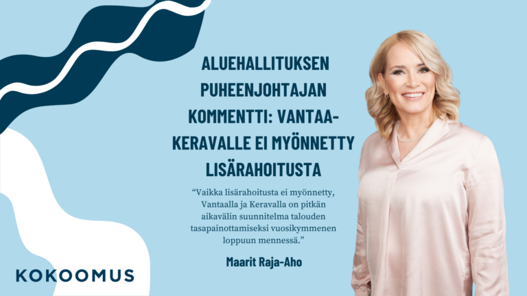 Aluehallituksen puheenjohtajan kommentti: Vantaan ja Keravan hyvinvointialueelle ei myönnetty lisärahoitusta 