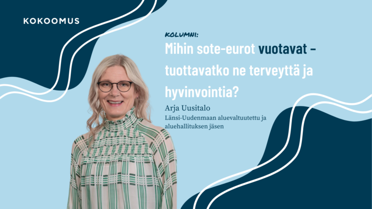 Mihin SoTe eurot vuotavat – tuottavatko ne terveyttä ja hyvinvointia? 