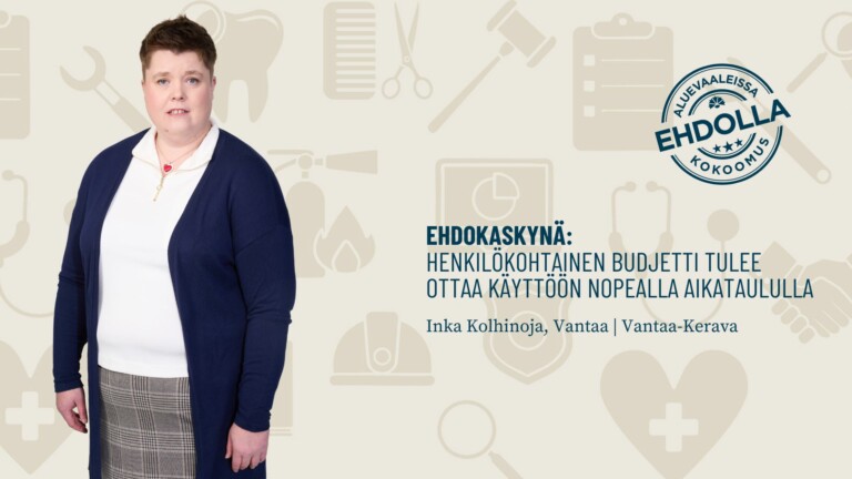 Ehdokaskynä: Henkilökohtainen budjetti tulee ottaa käyttöön nopealla aikataululla
