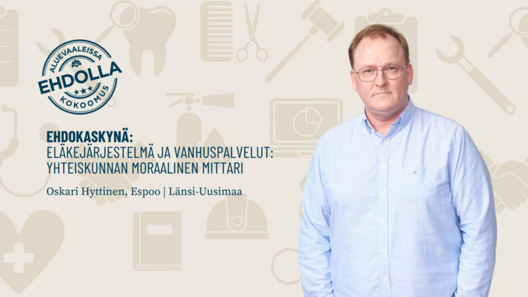 Ehdokaskynä: Eläkejärjestelmä ja vanhuspalvelut: Yhteiskunnan moraalinen mittari