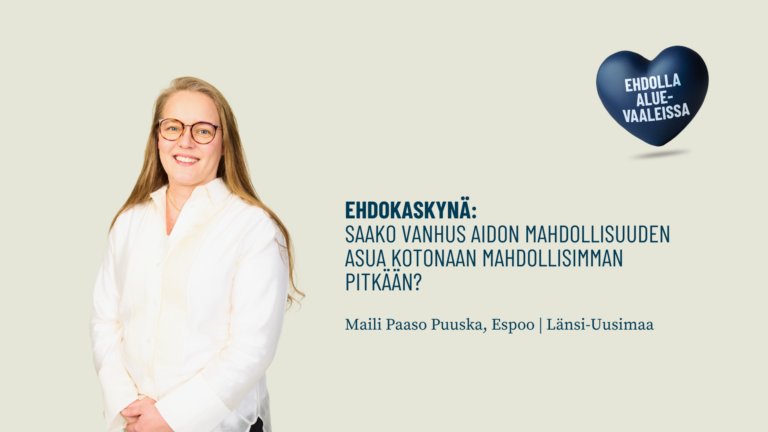 Ehdokaskynä: Saako vanhus aidon mahdollisuuden asua kotonaan mahdollisimman pitkään? 