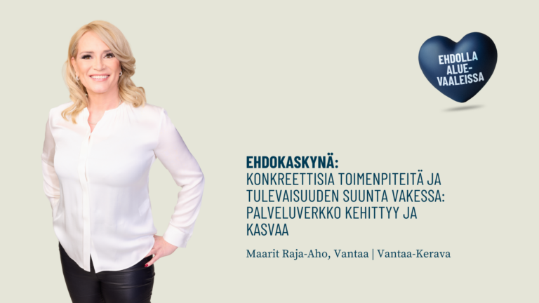Ehdokaskynä: Konkreettisia toimenpiteitä ja tulevaisuuden suunta VaKessa: palveluverkko kehittyy ja kasvaa 