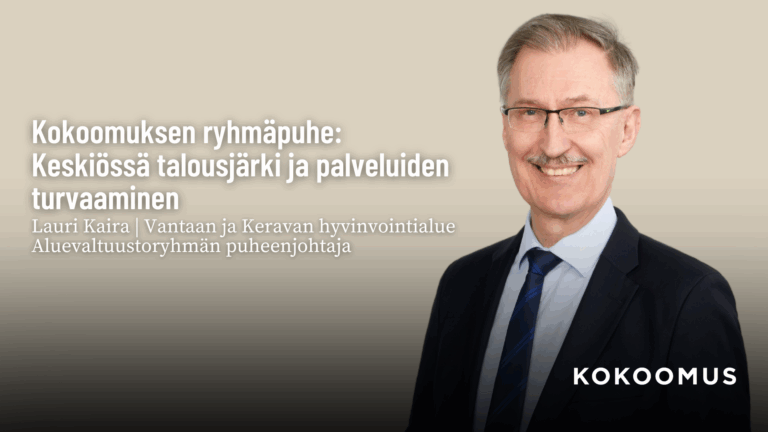 Kokoomuksen ryhmäpuheenvuoro Vantaan ja Keravan hyvinvointialueen aluevaltuustossa: Keskiössä talousjärki ja palveluiden turvaaminen
